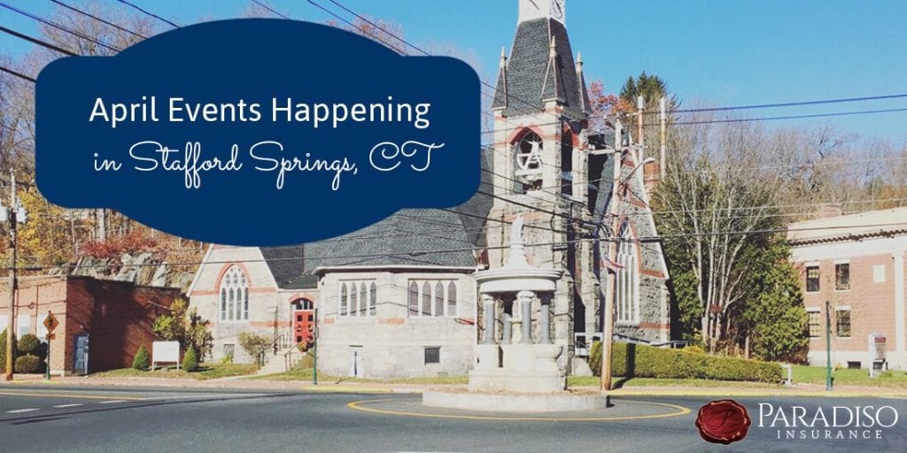 April Events in Stafford Springs, CT Paradiso Insurance