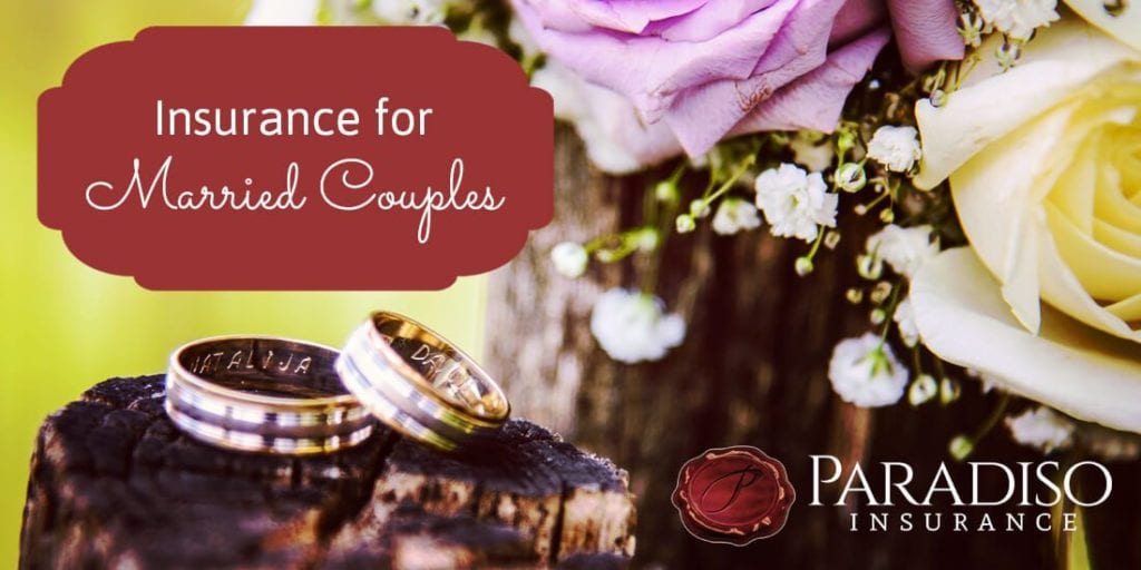 Insurance for Married Couples Paradiso Insurance